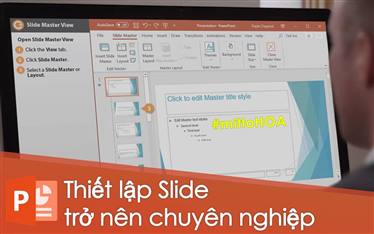 powerpoint, tạo slide chuyên nghiệp, slide master trong powerpoint, tin học MOS